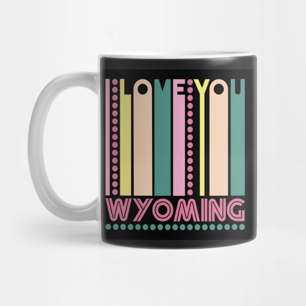 WYOMING - I LOVE MY STATE by LisaLiza